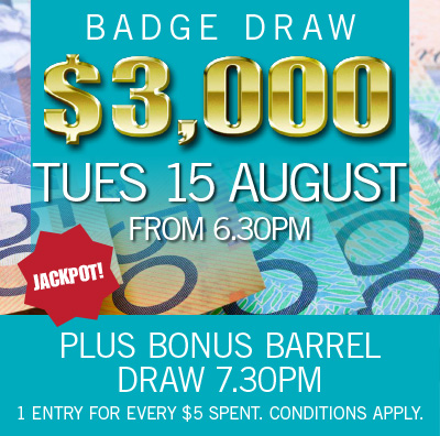JACKPOT !!!!! $3000 Member's Badge Draw. Tuesday 15 August