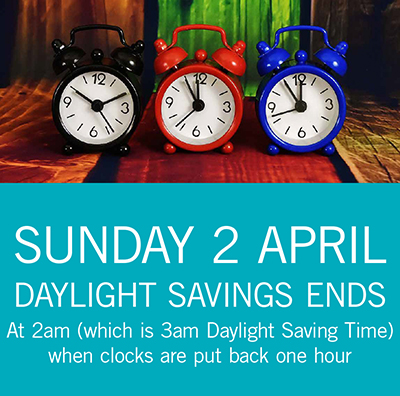 Reminder – Daylight Savings Ends 2 April
