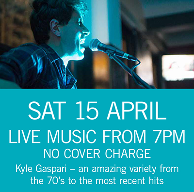 LIVE MUSIC - Kyle Gaspari Sat 15 April 7pm