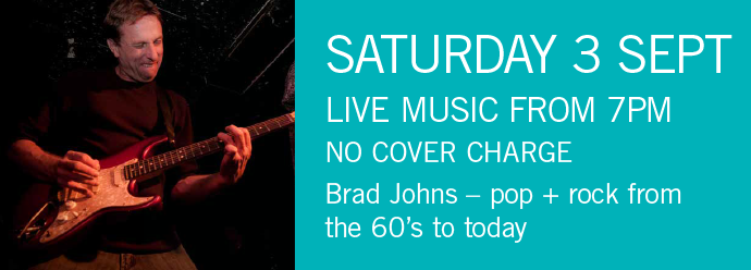 LIVE MUSIC - Brad Johns 3 Sept 7pm NO COVER CHARGE