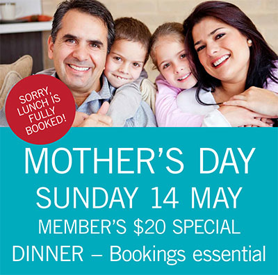 MOTHER'S DAY 2017 - Dinner Member's Special $20