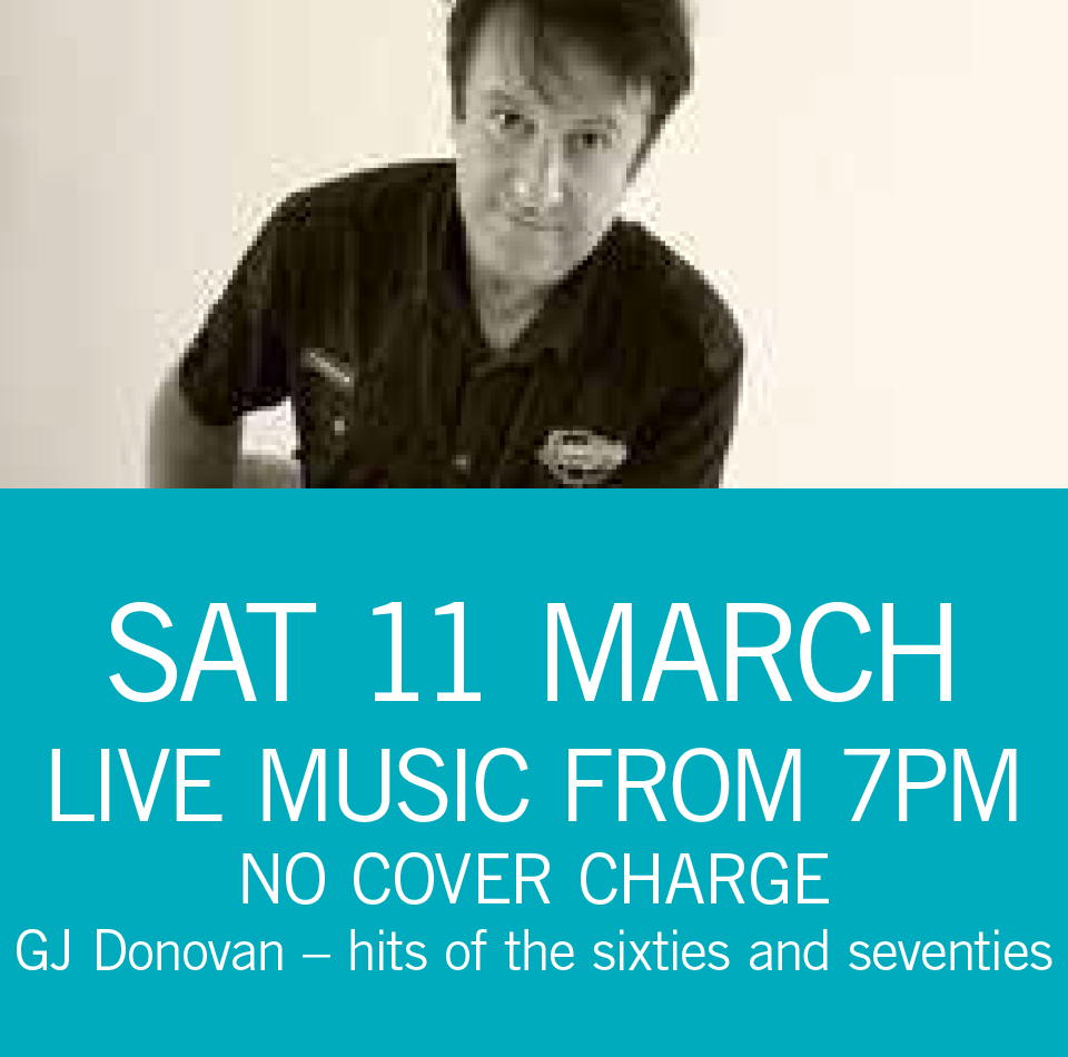 LIVE MUSIC - GJ Donovan Sat 11 March 7pm