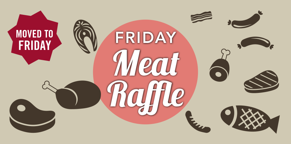 FRIDAY NIGHT RAFFLES ARE BACK!