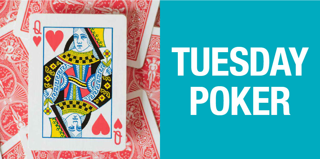 TUESDAY POKER